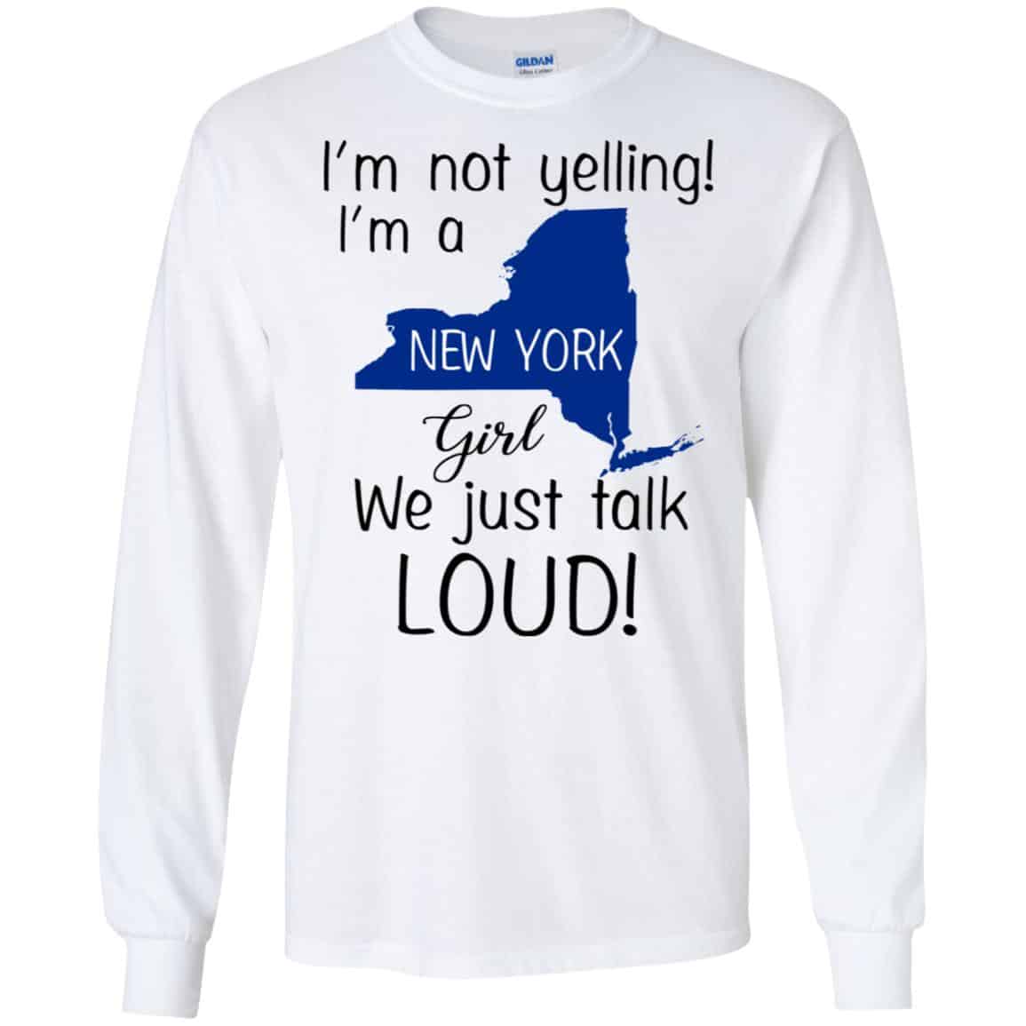 I’m Not Yelling I’m A New York Girl We Just Talk Loud T-Shirts, Hoodie, Tank