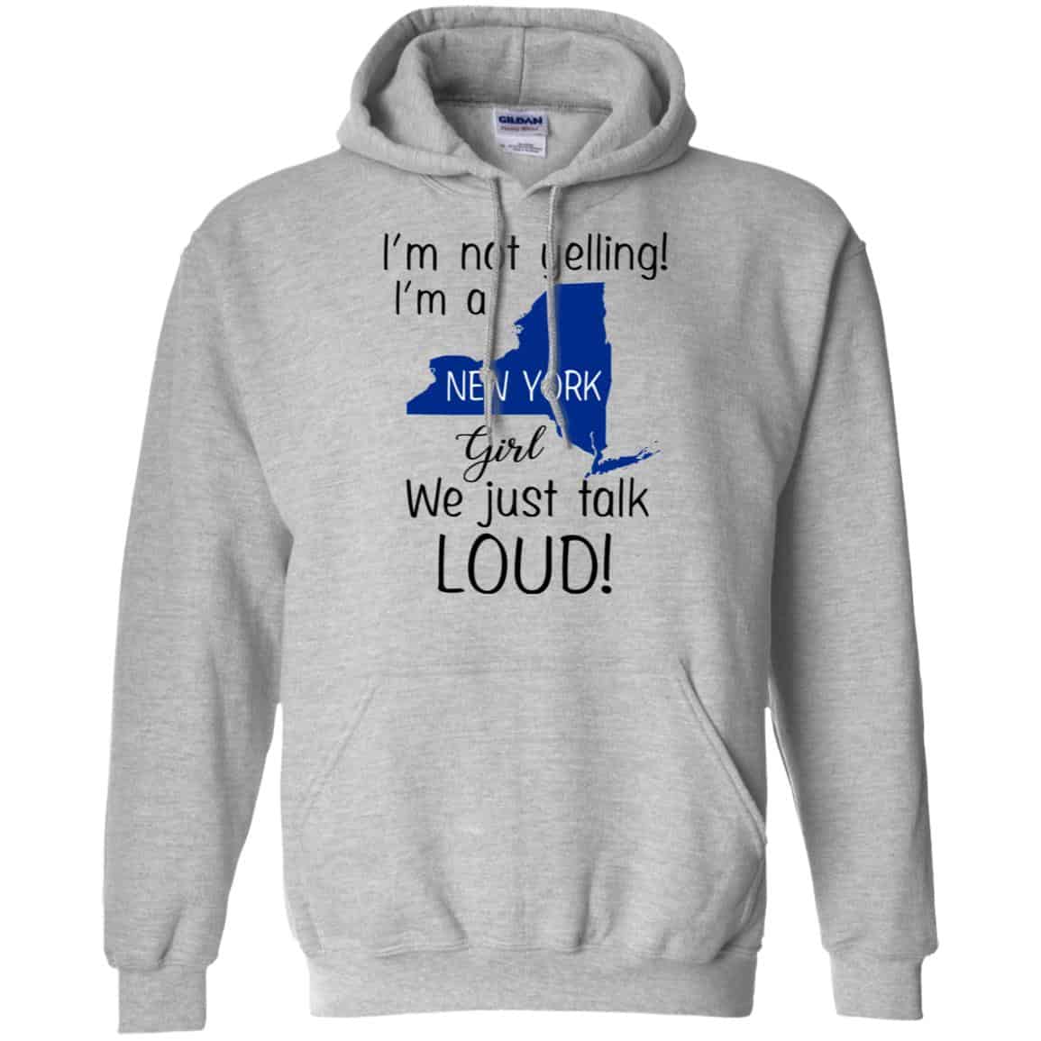 I’m Not Yelling I’m A New York Girl We Just Talk Loud T-Shirts, Hoodie, Tank