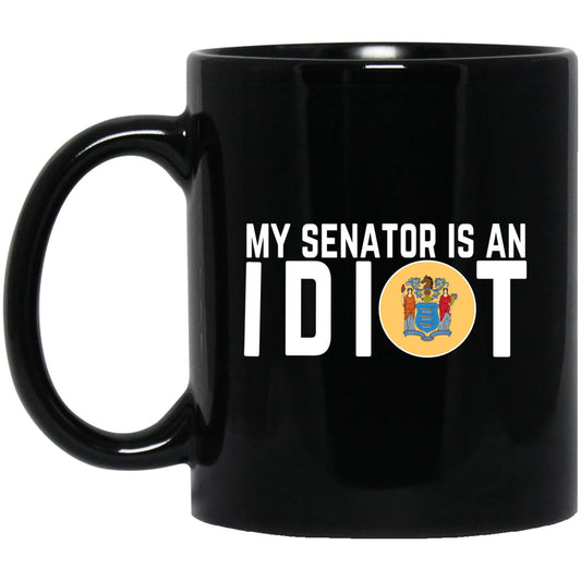 My Senator Is An Idiot New Jersey 11 oz Mug