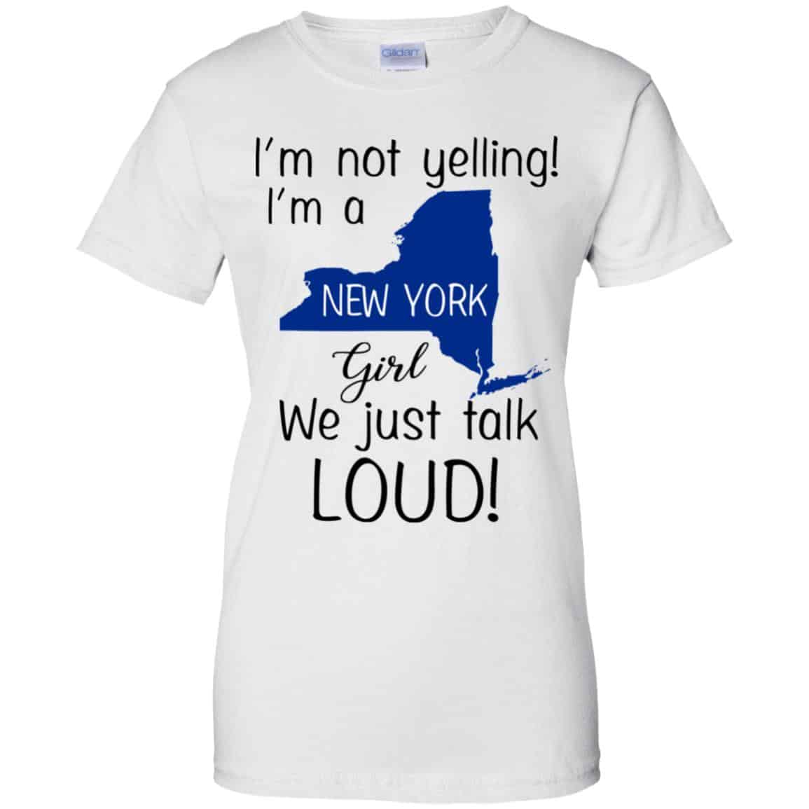 I’m Not Yelling I’m A New York Girl We Just Talk Loud T-Shirts, Hoodie, Tank