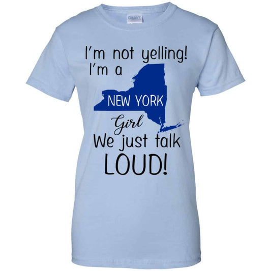
	I’m Not Yelling I’m A New York Girl We Just Talk Loud T-Shirts, Hoodie, Tank