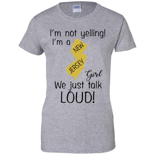 I’m Not Yelling I’m A New Jersey Girl We Just Talk Loud T-Shirts, Hoodie, Tank