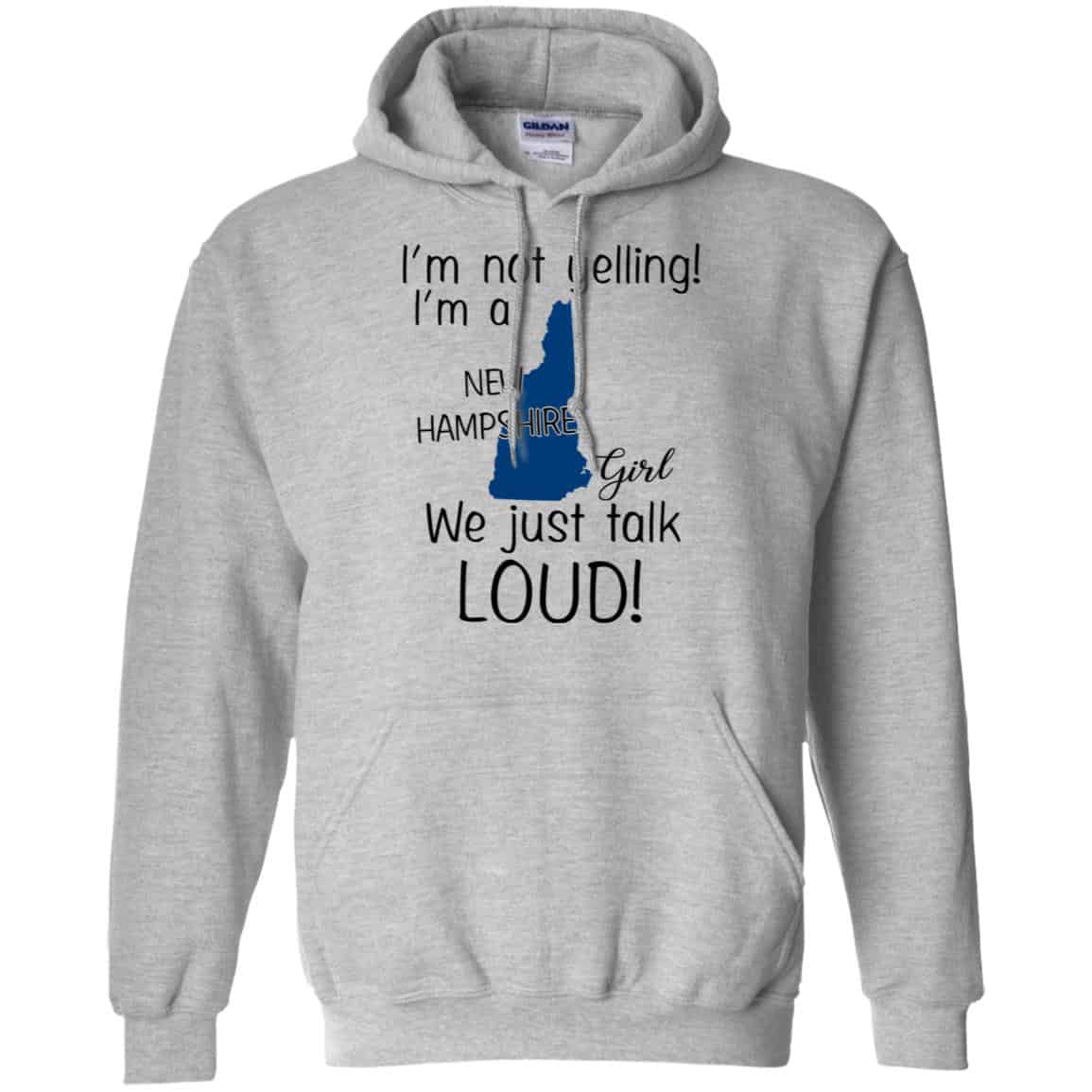 I’m Not Yelling I’m A New Hampshire Girl We Just Talk Loud T-Shirts, Hoodie, Tank