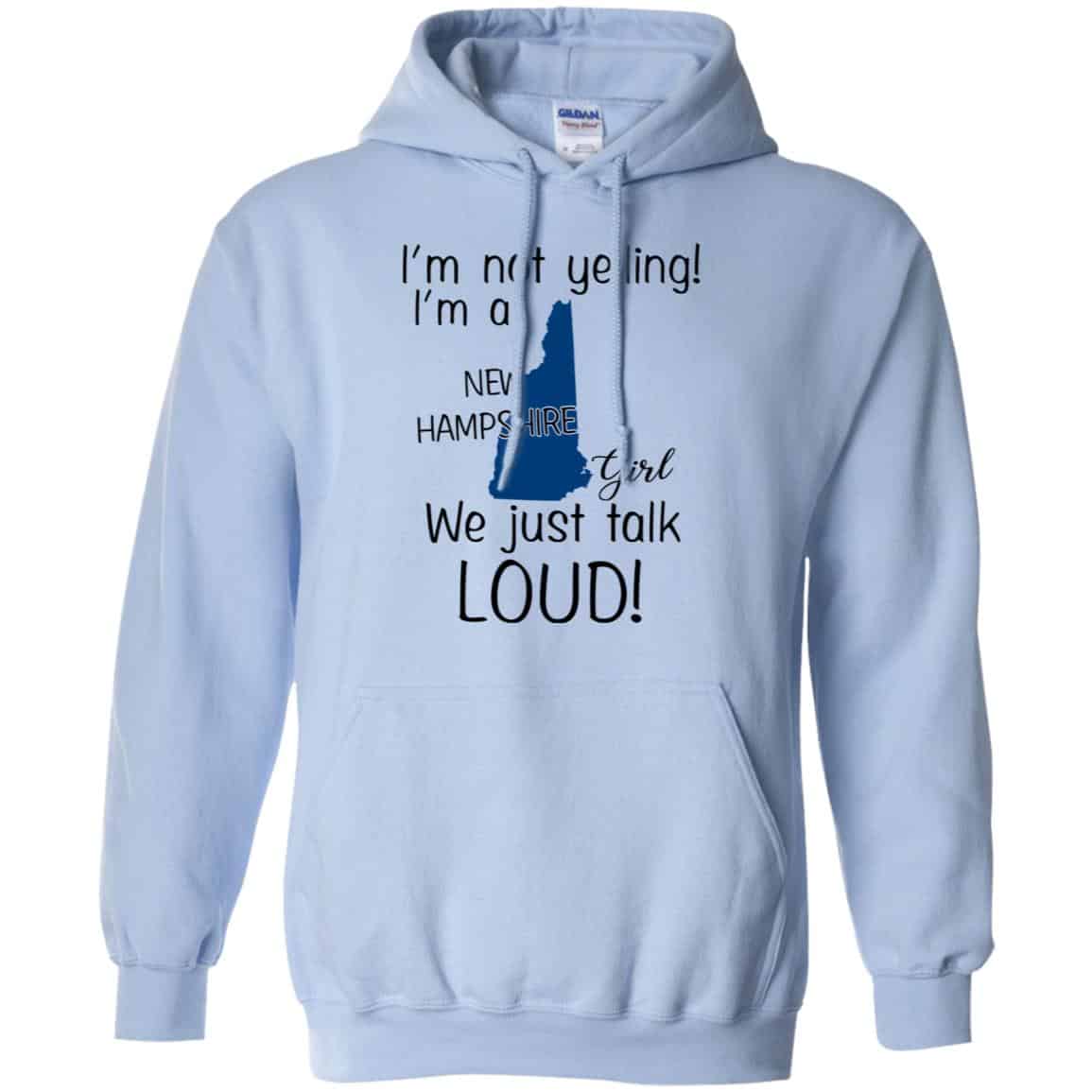 I’m Not Yelling I’m A New Hampshire Girl We Just Talk Loud T-Shirts, Hoodie, Tank