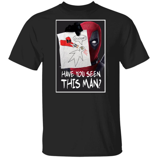 
	Have You Seen This Man Deadpool Shirt, Hoodie, Tank