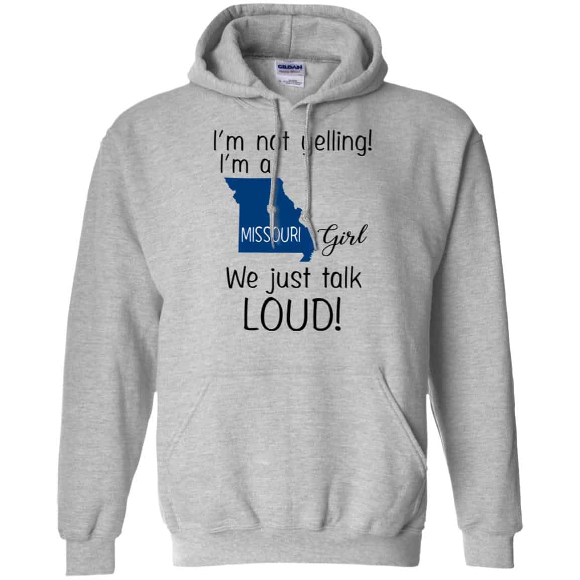I’m Not Yelling I’m A Missouri Girl We Just Talk Loud T-Shirts, Hoodie, Tank