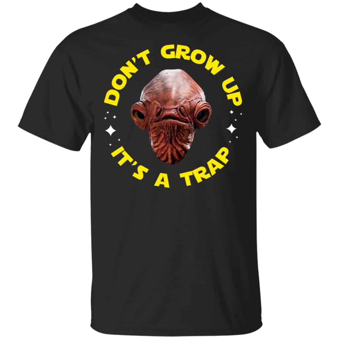 Don’t Grow Up It’s a Trap Admiral Ackbar Star Wars Parody Shirt, Hoodie, Tank
