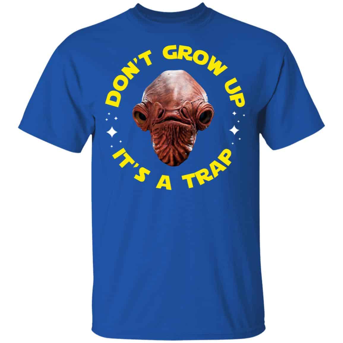 Don’t Grow Up It’s a Trap Admiral Ackbar Star Wars Parody Shirt, Hoodie, Tank