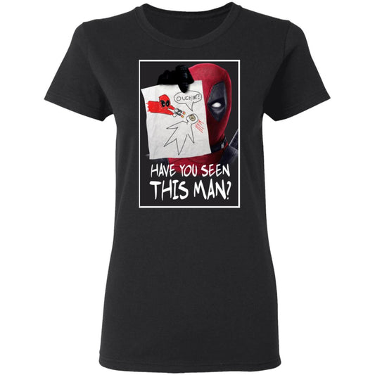 Have You Seen This Man Deadpool Shirt, Hoodie, Tank