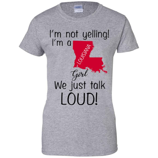 I’m Not Yelling I’m A Louisiana Girl We Just Talk Loud T-Shirts, Hoodie, Tank
