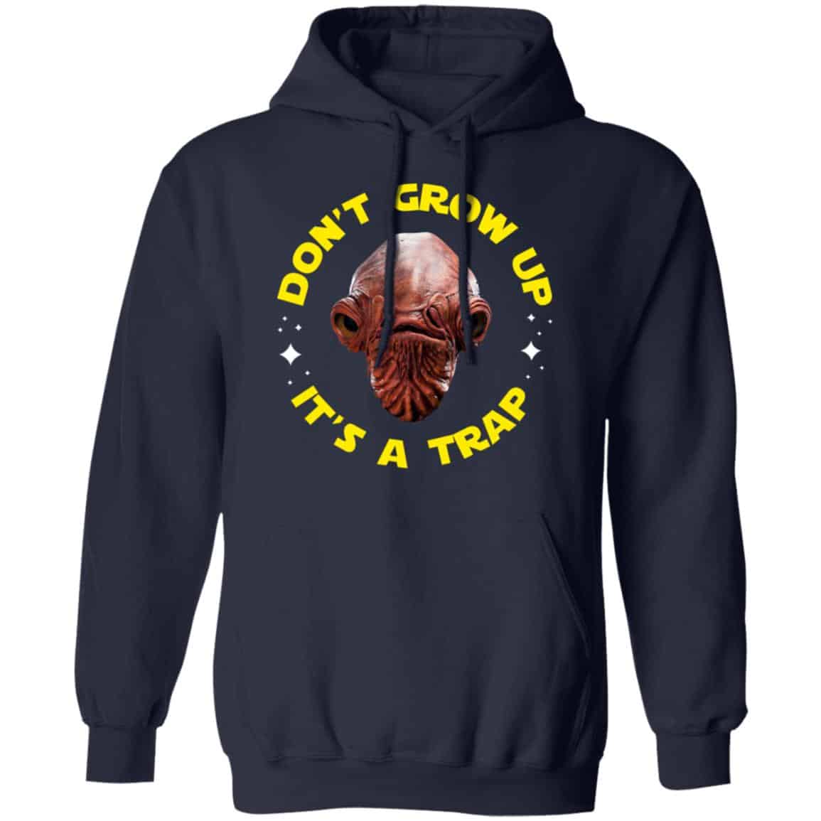 Don’t Grow Up It’s a Trap Admiral Ackbar Star Wars Parody Shirt, Hoodie, Tank
