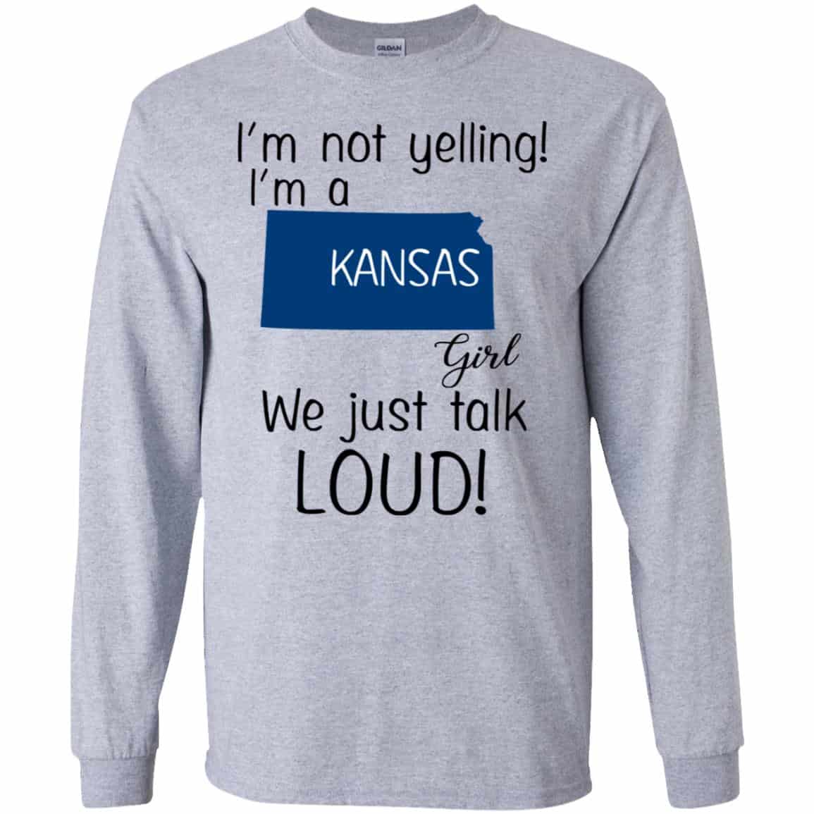 I’m Not Yelling I’m A Kansas Girl We Just Talk Loud T-Shirts, Hoodie, Tank