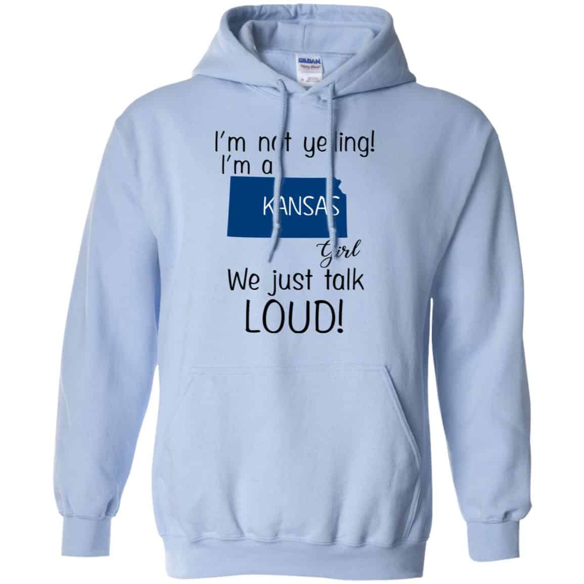 I’m Not Yelling I’m A Kansas Girl We Just Talk Loud T-Shirts, Hoodie, Tank