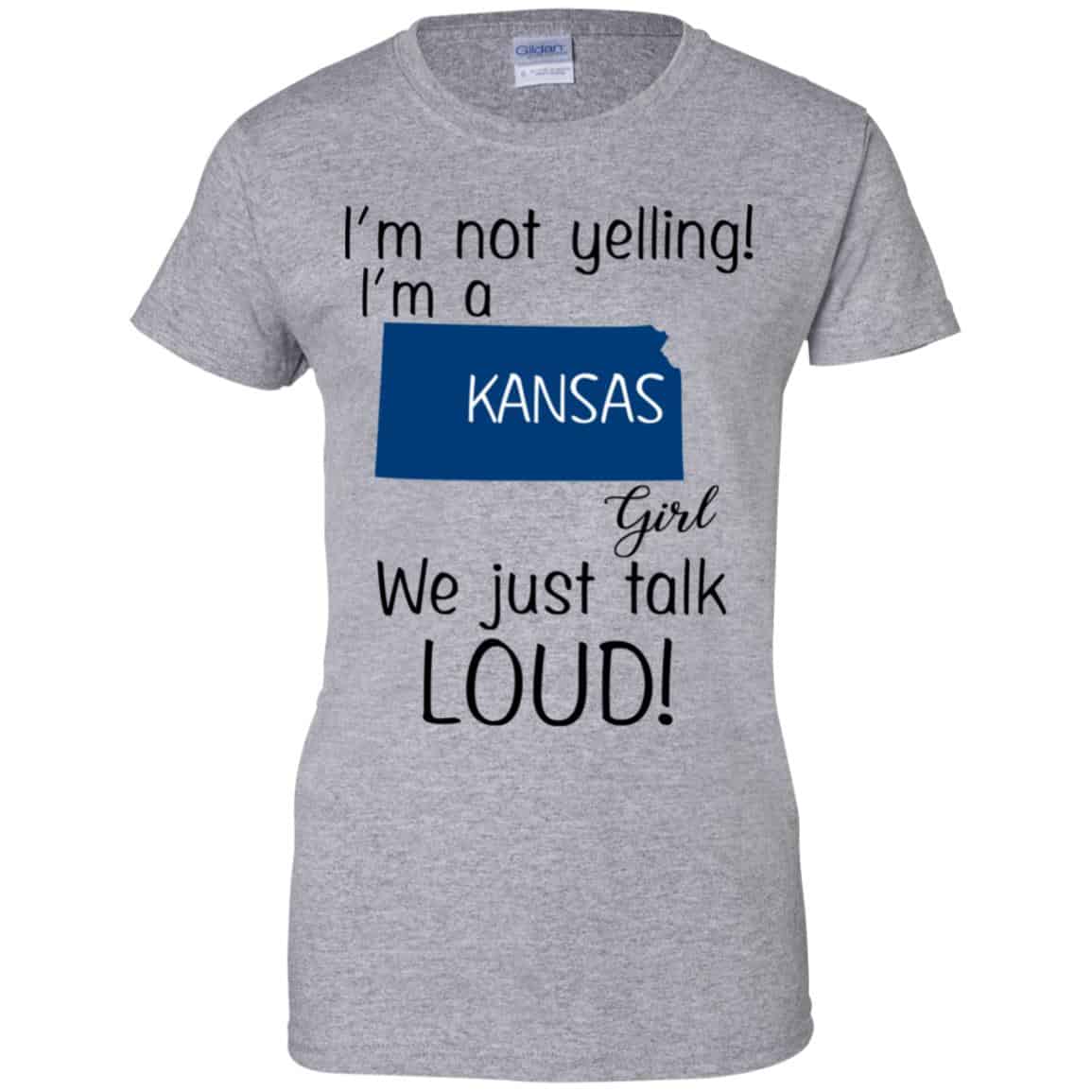 I’m Not Yelling I’m A Kansas Girl We Just Talk Loud T-Shirts, Hoodie, Tank