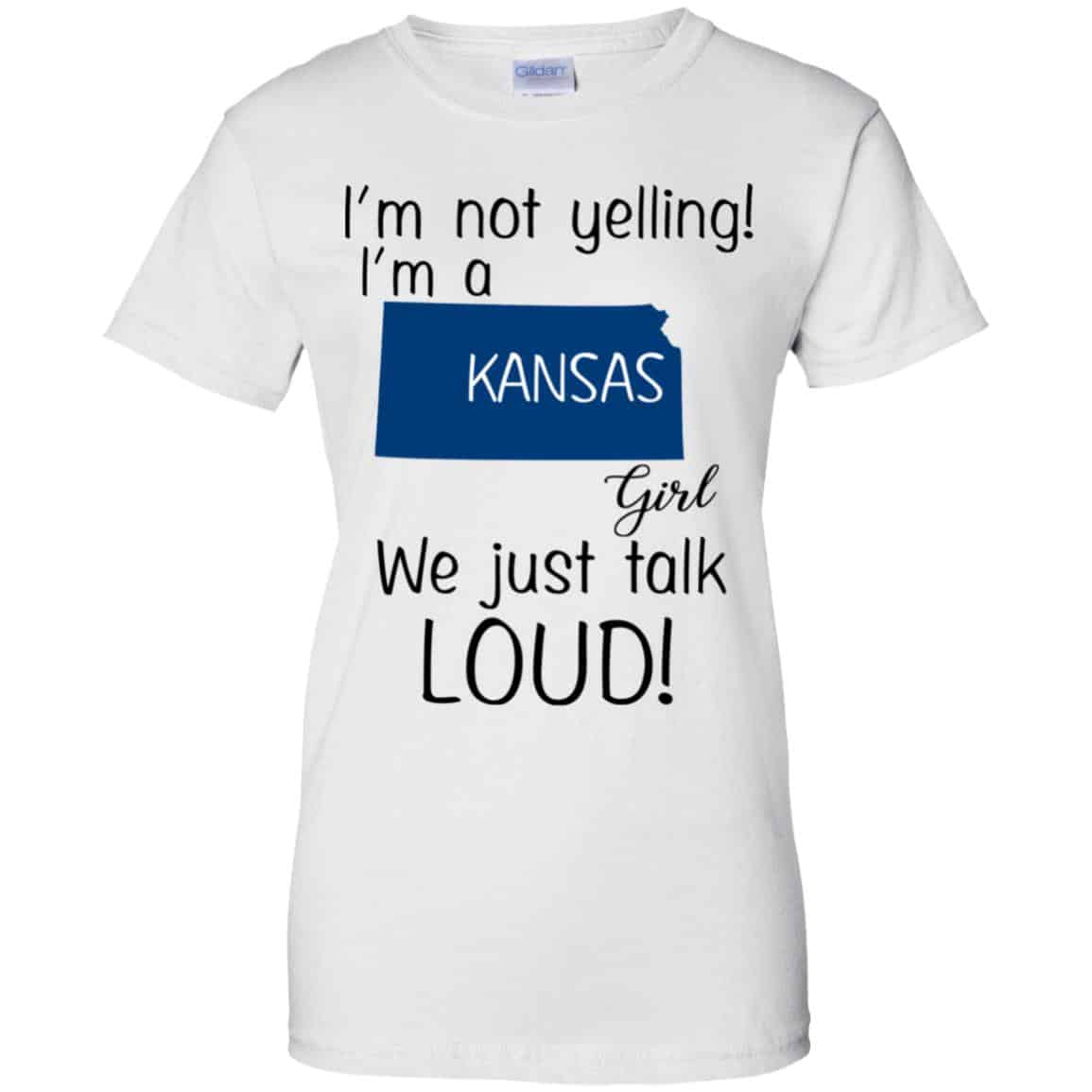 I’m Not Yelling I’m A Kansas Girl We Just Talk Loud T-Shirts, Hoodie, Tank