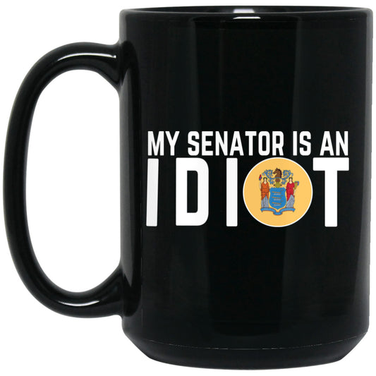 
	My Senator Is An Idiot New Jersey 11 oz Mug