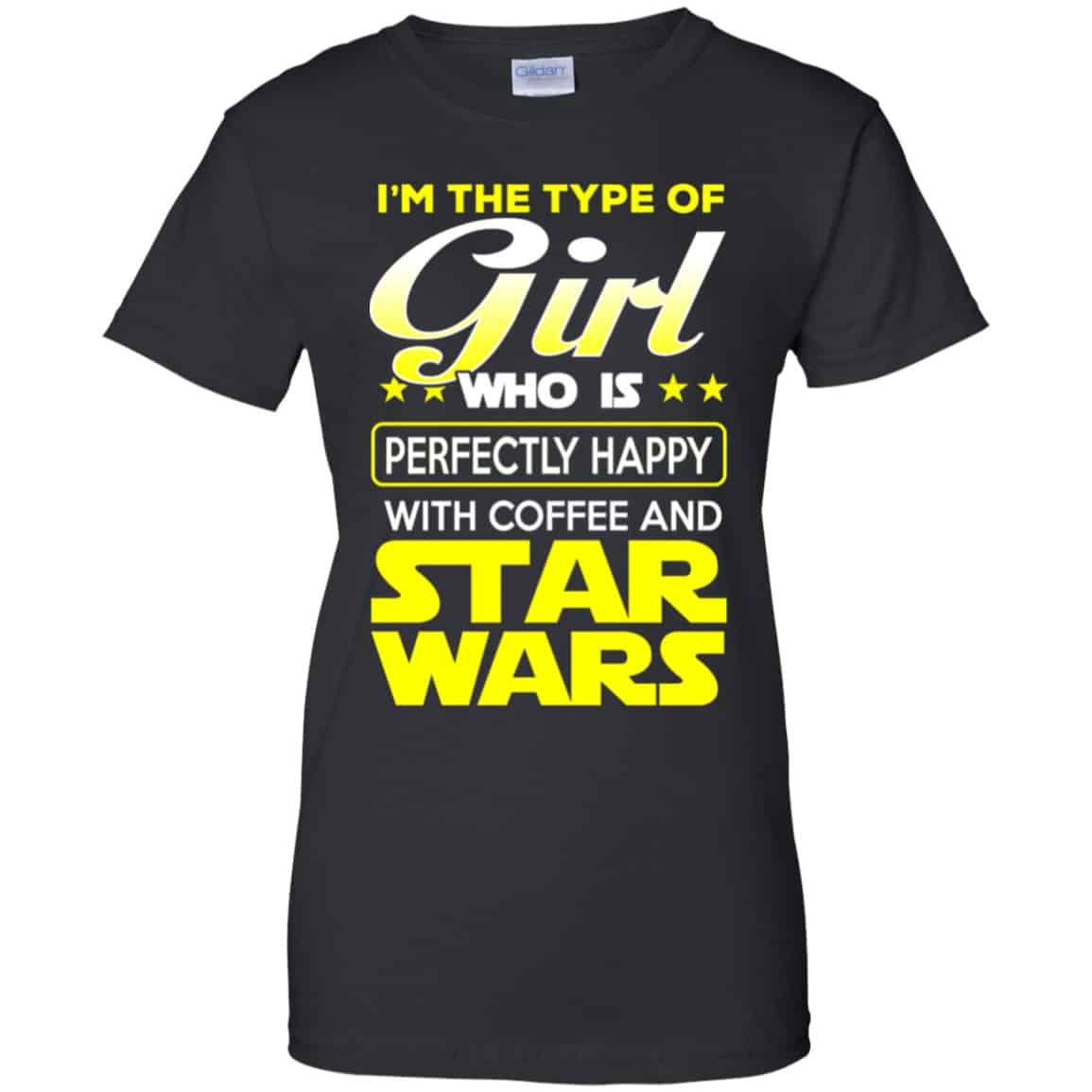 
	I’m The Type Of Girl Who Is Perfectly Happy With Coffee And Star Wars Shirt, Hoodie, Tank