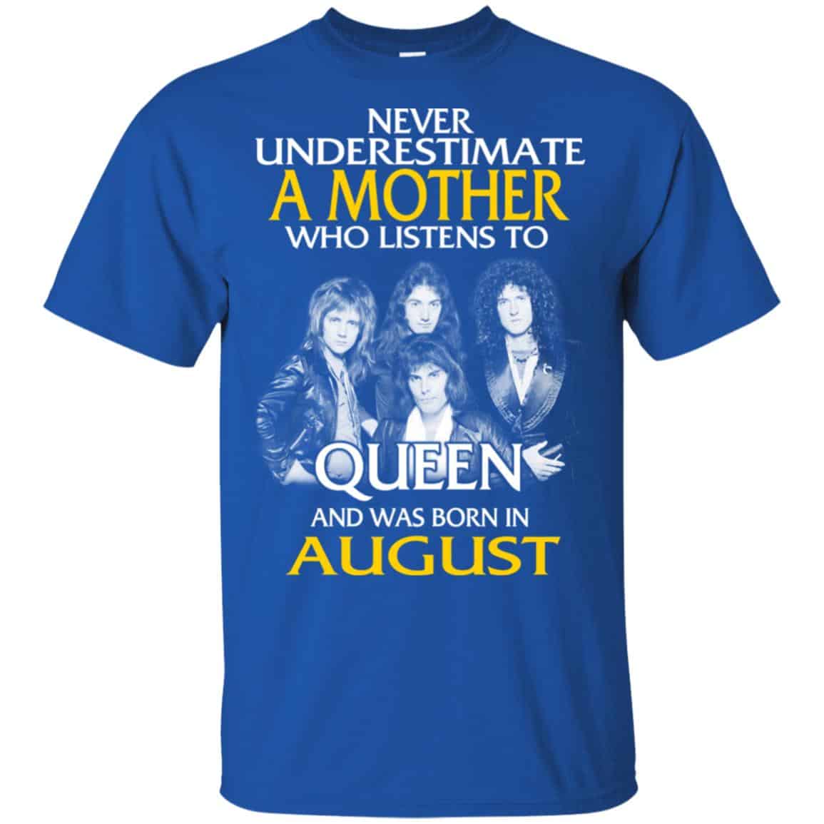 A Mother Who Listens To Queen And Was Born In August T-Shirts, Hoodie, Tank
