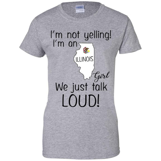 I’m Not Yelling I’m An Illinois Girl We Just Talk Loud T-Shirts, Hoodie, Tank