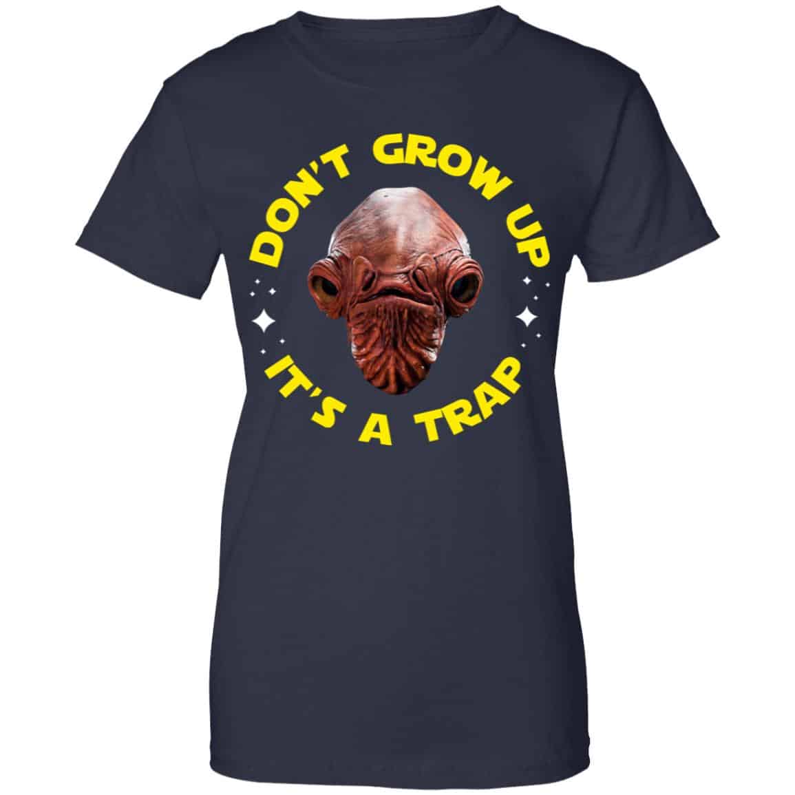 Don’t Grow Up It’s a Trap Admiral Ackbar Star Wars Parody Shirt, Hoodie, Tank