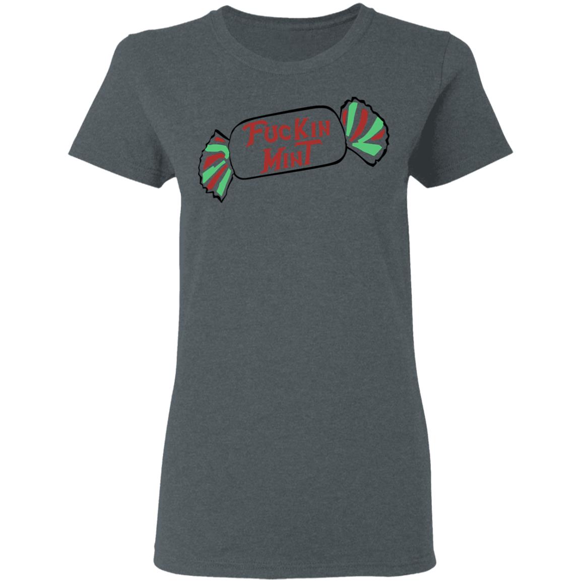 Fuckin Mint Shirt, Hoodie, Tank