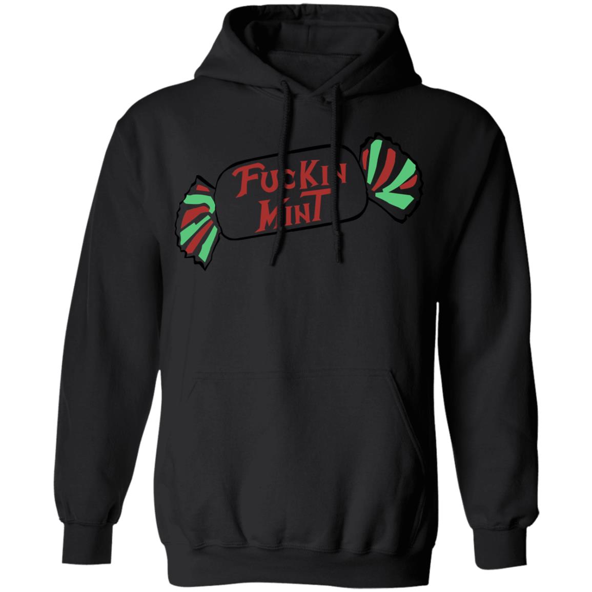 Fuckin Mint Shirt, Hoodie, Tank