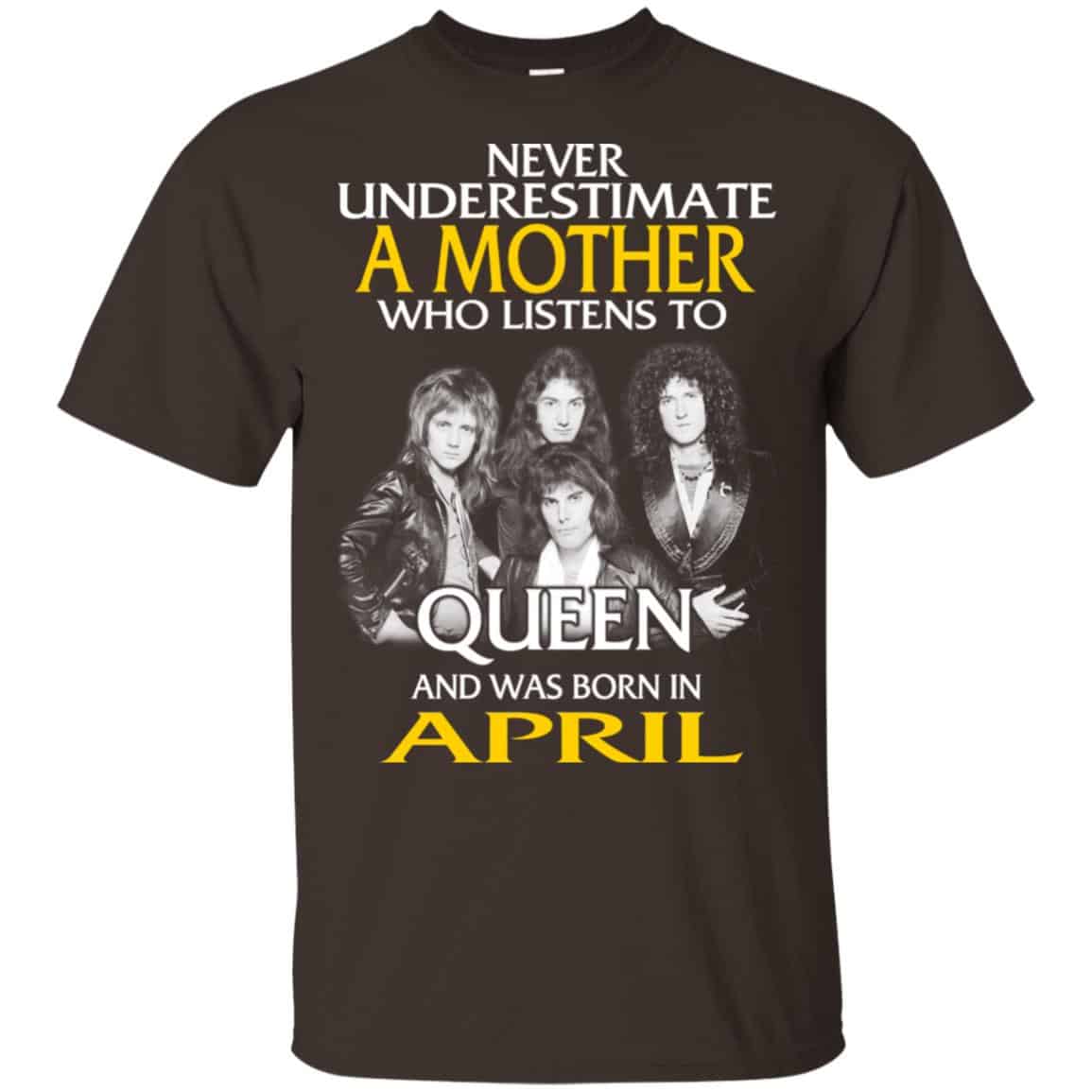A Mother Who Listens To Queen And Was Born In April T-Shirts, Hoodie, Tank