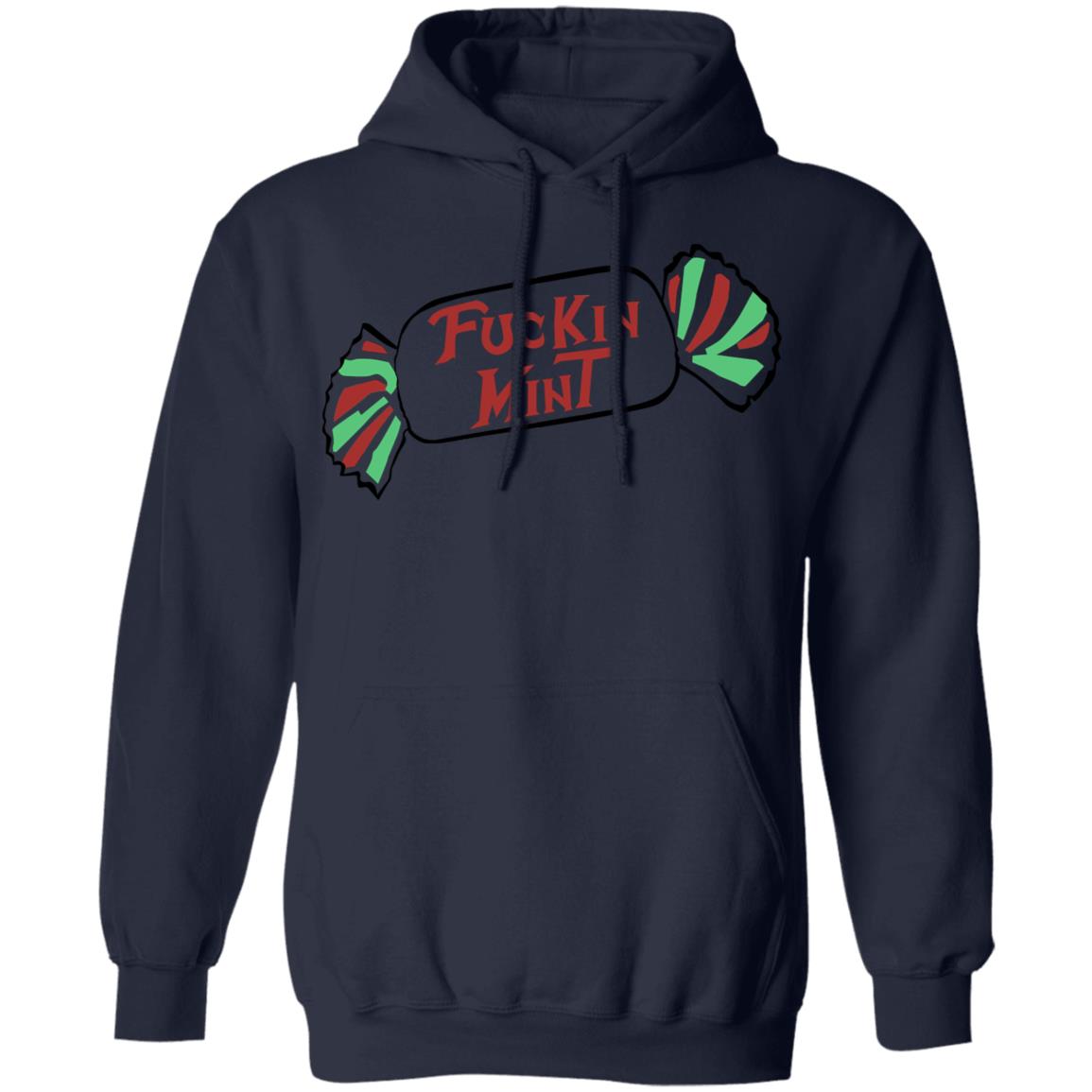 Fuckin Mint Shirt, Hoodie, Tank