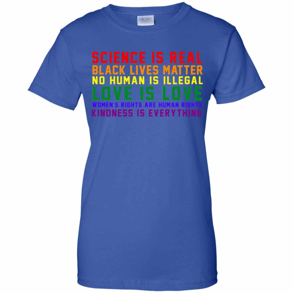 Science Is Real Black Lives Matter No Human Is Illegal – LGBT Shirt, Hoodie, Tank