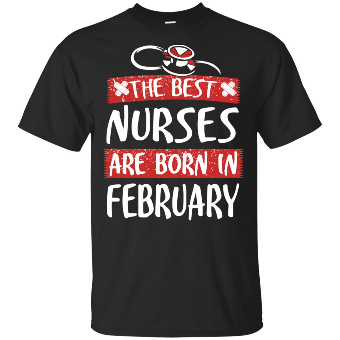 The Best Nurses Are Born In February Birthday T-Shirts, Hoodie, Tank