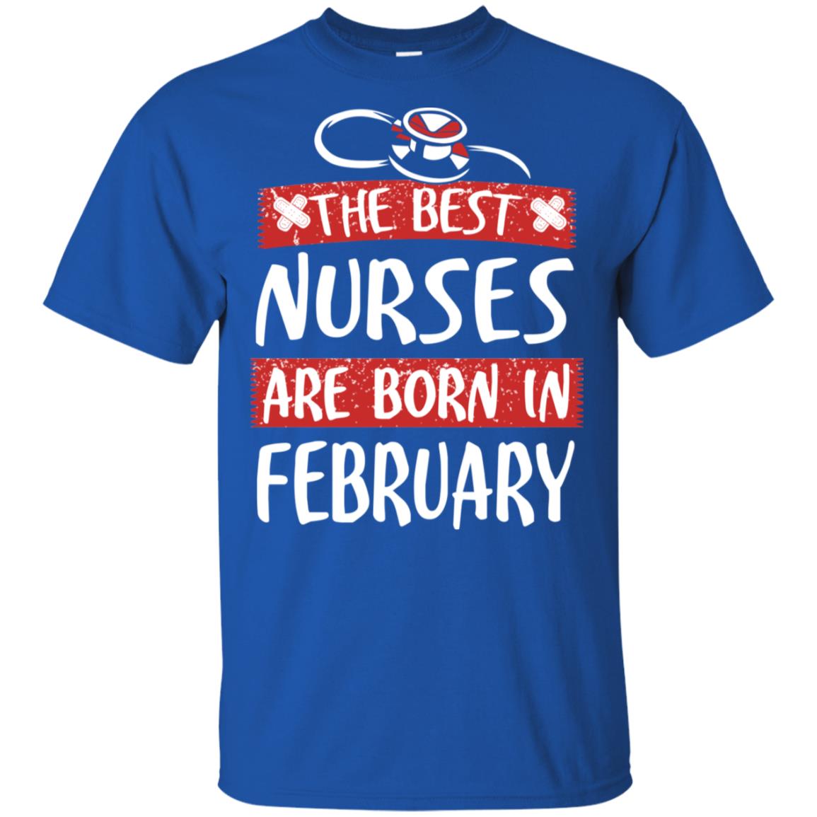 The Best Nurses Are Born In February Birthday T-Shirts, Hoodie, Tank