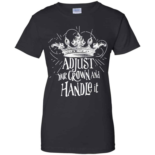 
	Adjust Your Crown And Handle It Shirt, Hoodie, Tank