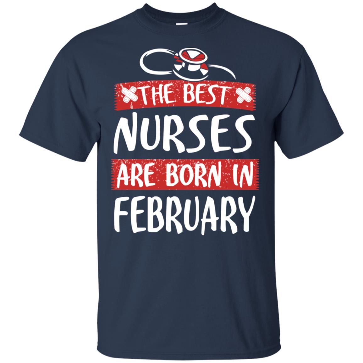 The Best Nurses Are Born In February Birthday T-Shirts, Hoodie, Tank