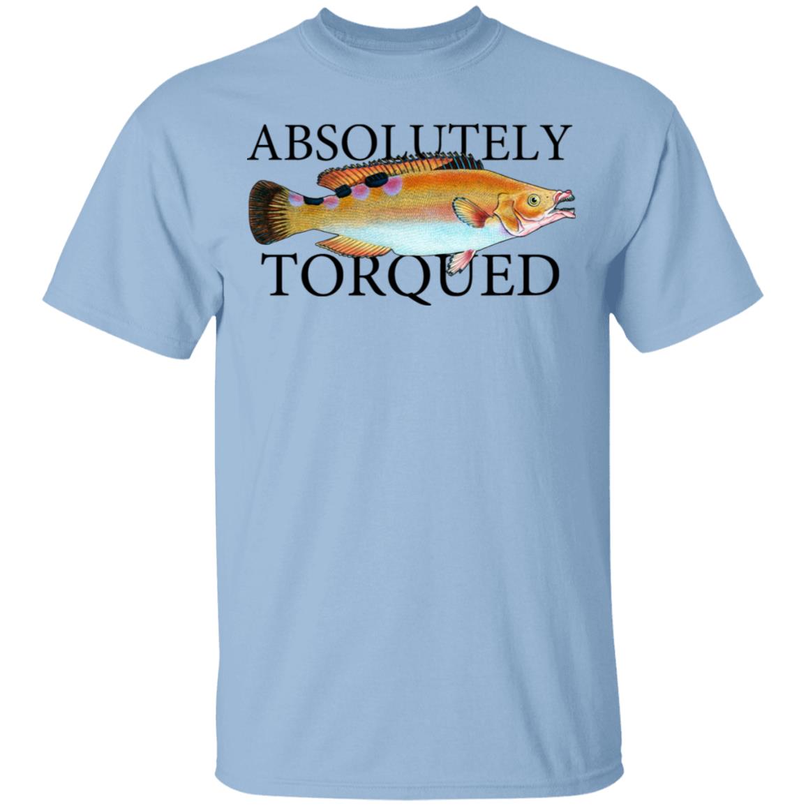 Absolutely Torqued Shirt, Hoodie, Tank