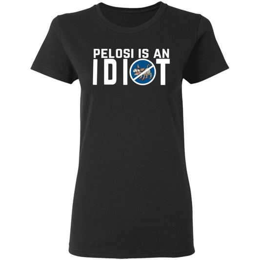 Pelosi Is An Idiot Political Humor Shirt, Hoodie, Tank