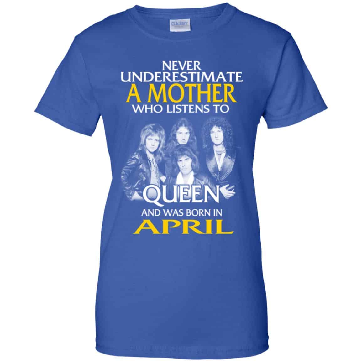A Mother Who Listens To Queen And Was Born In April T-Shirts, Hoodie, Tank