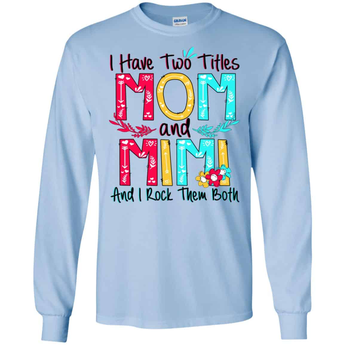 I Have Two Titles Mom And Mimi And I Rock Them Both T-Shirts, Hoodie, Tank