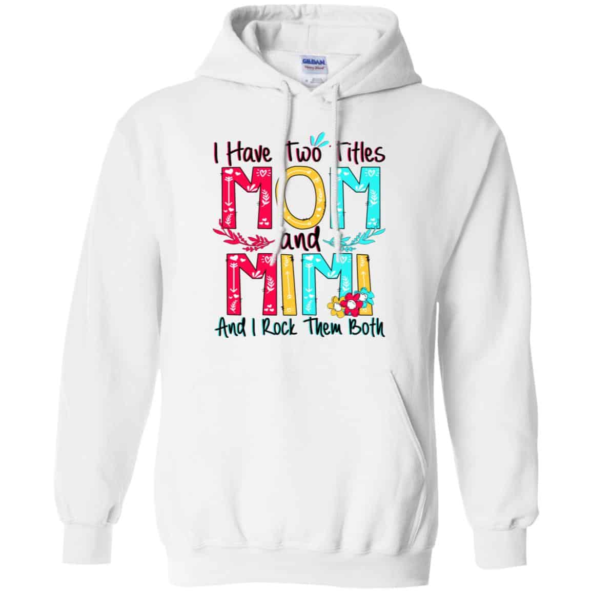 I Have Two Titles Mom And Mimi And I Rock Them Both T-Shirts, Hoodie, Tank