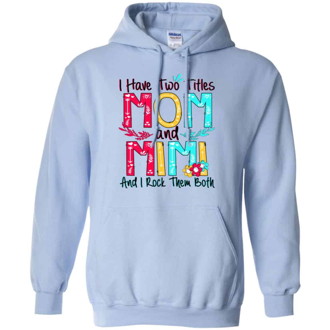 I Have Two Titles Mom And Mimi And I Rock Them Both T-Shirts, Hoodie, Tank