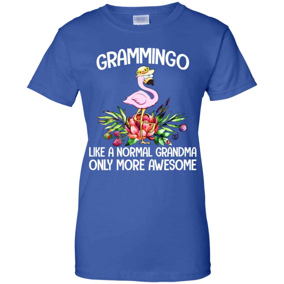 Grammingo Like A Normal Grandma Only More Awesome T-Shirts, Hoodie, Tank