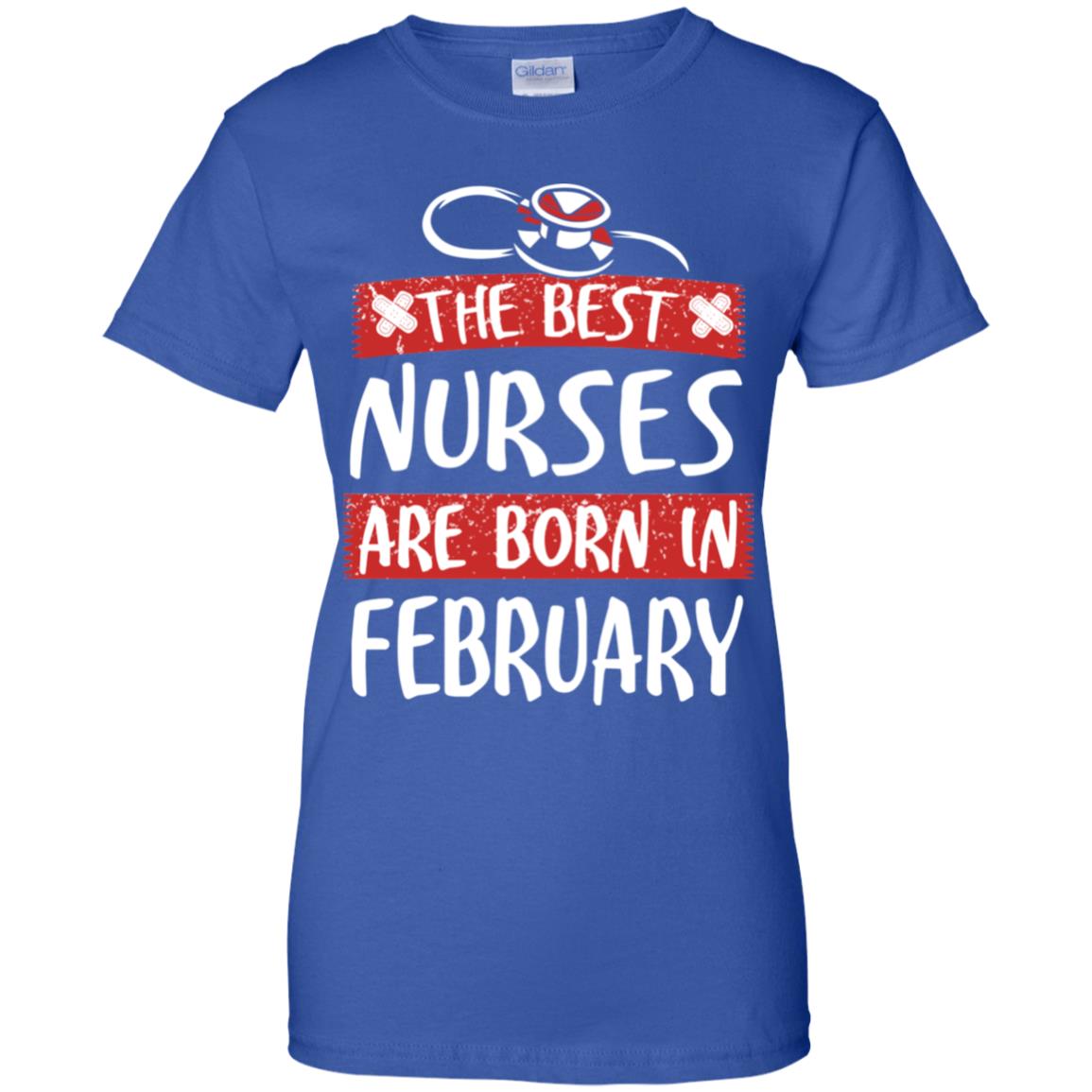 The Best Nurses Are Born In February Birthday T-Shirts, Hoodie, Tank