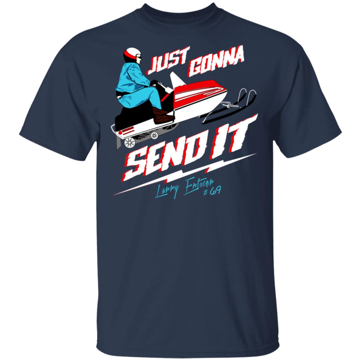 Just Gonna Send It Larry Enticer #69 Shirt, Hoodie, Tank