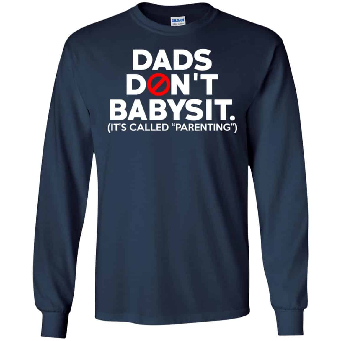 Dads Don’t Babysit It’s Called Parenting T-Shirts, Hoodie, Tank