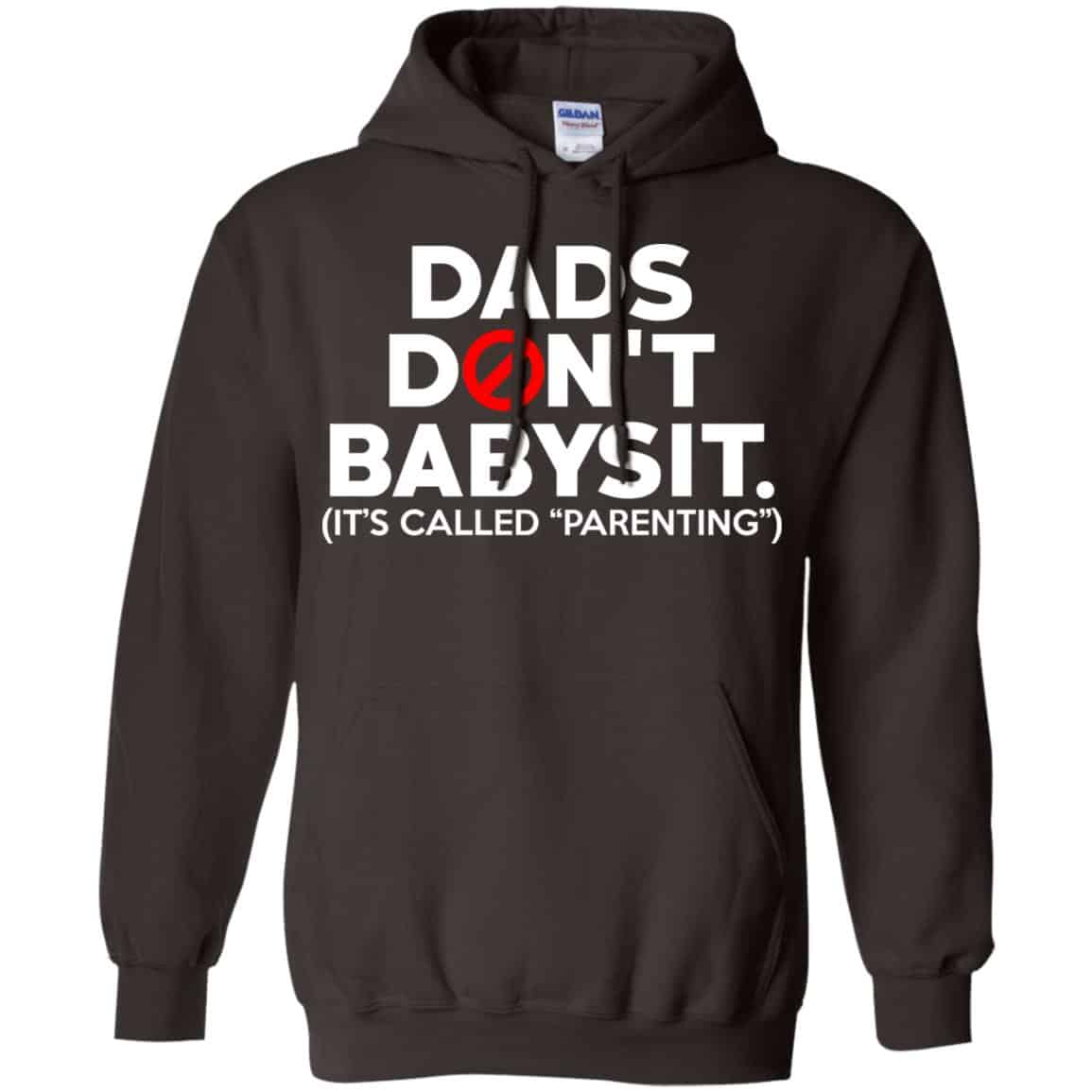 Dads Don’t Babysit It’s Called Parenting T-Shirts, Hoodie, Tank