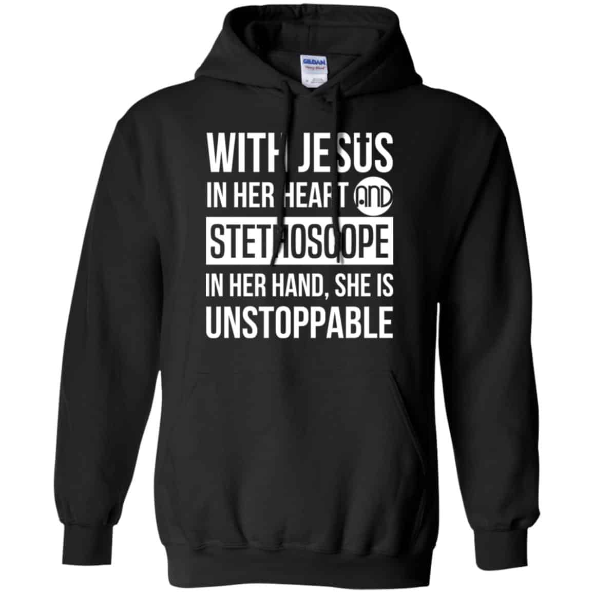 With Jesus In Her Heart And Stethoscope In Her Hand She Is Unstoppable T-Shirts, Hoodie, Tank