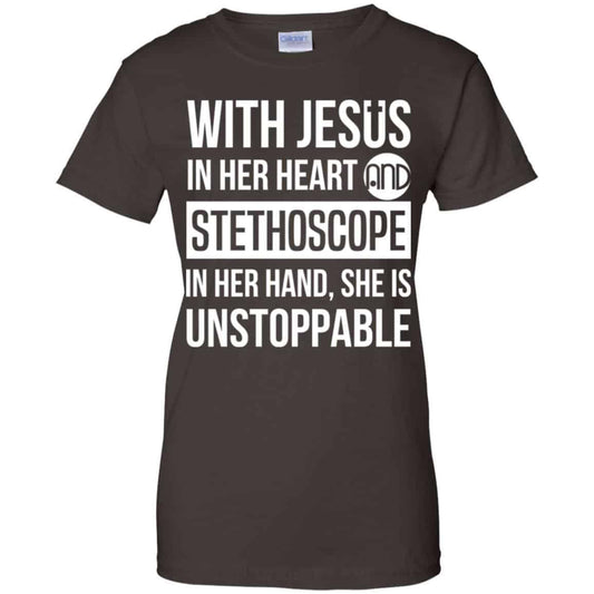 With Jesus In Her Heart And Stethoscope In Her Hand She Is Unstoppable T-Shirts, Hoodie, Tank