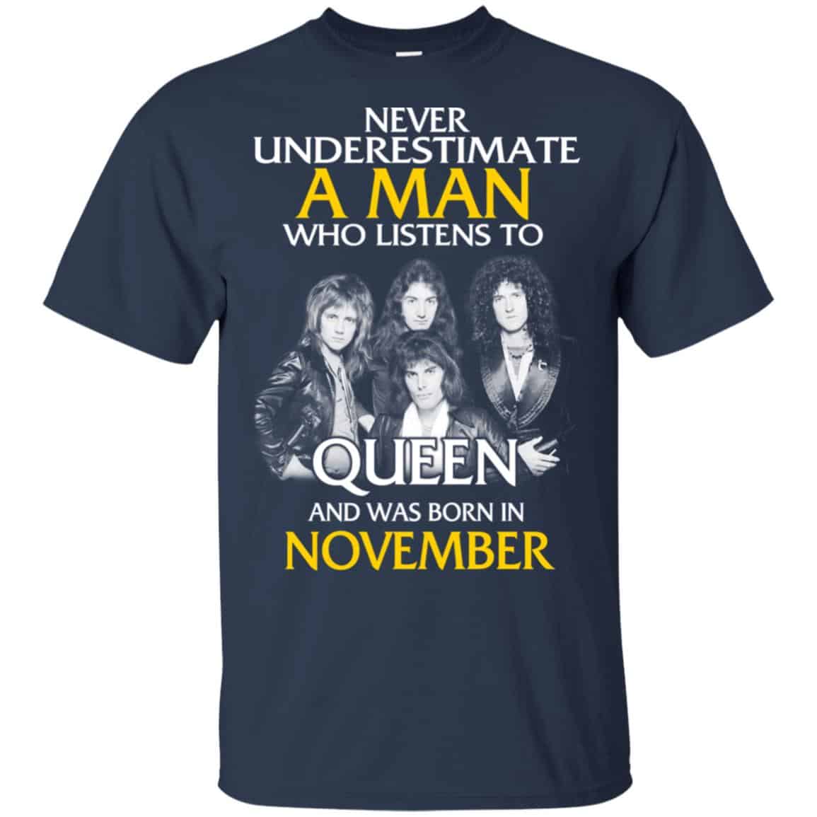A Man Who Listens To Queen And Was Born In November T-Shirts, Hoodie, Tank