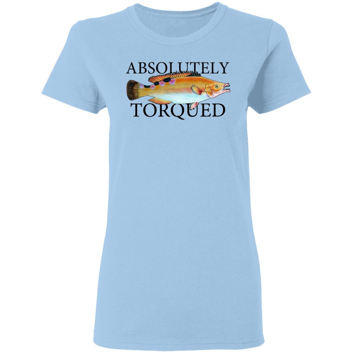 
	Absolutely Torqued Shirt, Hoodie, Tank