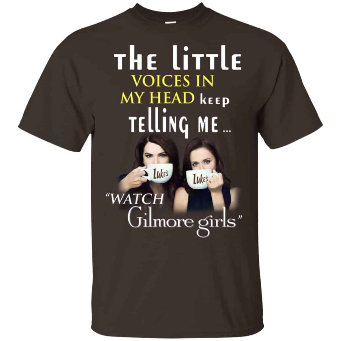 The Little Voices In My Head Keep Telling Me Watch Gilmore Girls Shirt, Hoodie, Tank