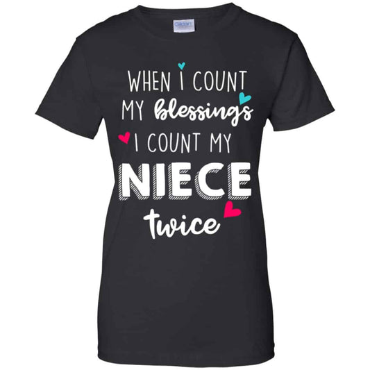 
	When I Count My Blessings I Count My Niece Twice T-Shirts, Hoodie, Tank
